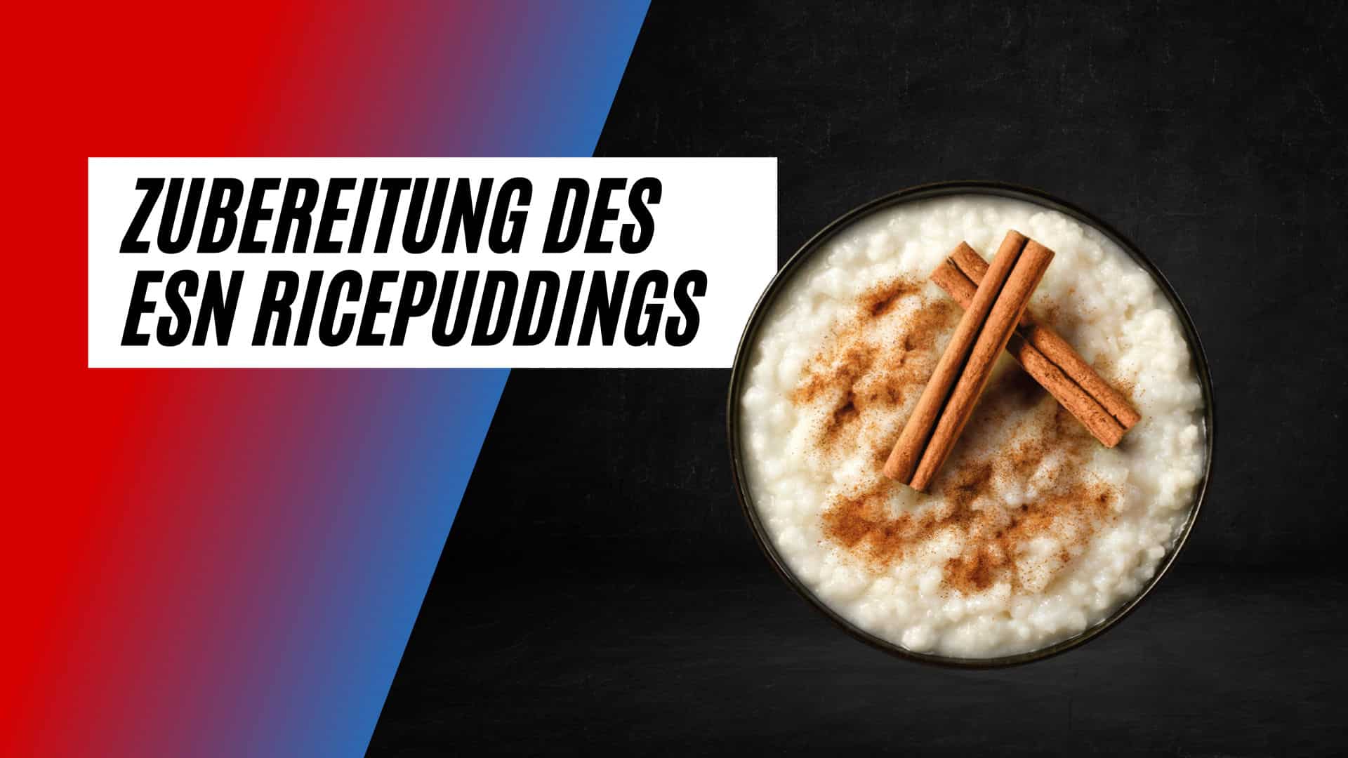 ESN Rice Pudding Zubereitung und Geschmack